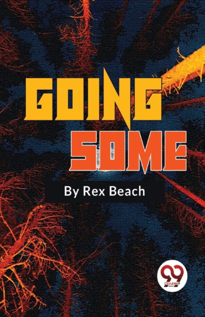 Cover for Rex Beach · Going Some a Romance of Strenuous Affection (Paperback Book) (2023)