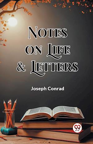 Notes On Life & Letters (Edition2024) - Joseph Conrad - Books - Double 9 Books LLP - 9789363056442 - April 21, 2024