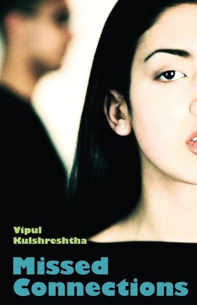 Cover for Vipul Kulshreshtha · Missed Connections (Paperback Book) (2011)