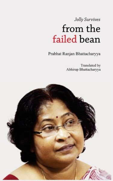 Cover for Prabhat Ranjan Bhattacharyya · Jolly Survives From The Failed Bean (Paperback Book) (2017)