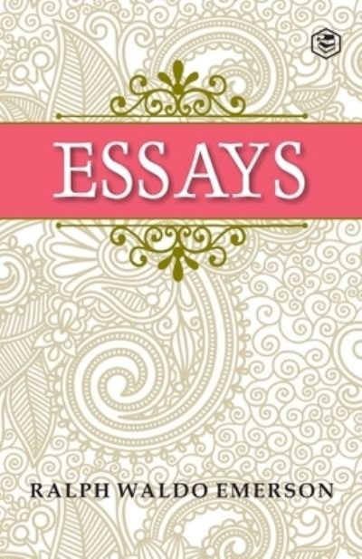 Essays - Ralph Waldo Emerson - Livros - Sanage Publishing House - 9789390575442 - 7 de janeiro de 2021