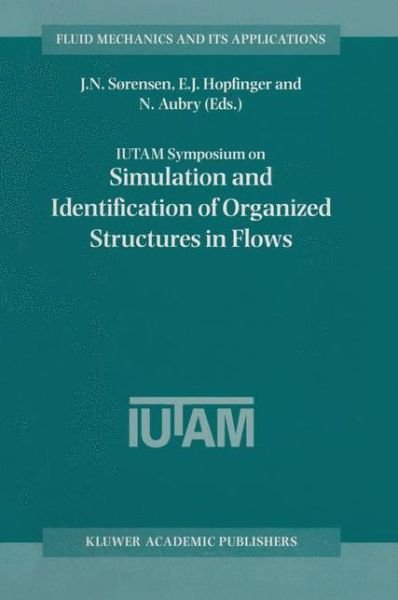 J N Sorensen · IUTAM Symposium on Simulation and Identification of Organized Structures in Flows: Proceedings of the IUTAM Symposium held in Lyngby, Denmark, 25-29 May 1997 - Fluid Mechanics and Its Applications (Taschenbuch) [Softcover reprint of the original 1st ed. 1999 edition] (2012)