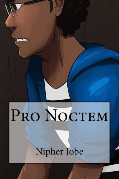 Cover for Nipher Jobe · Pro Noctem (Paperback Book) (2018)
