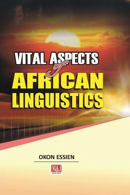 Cover for Okon Essien · Vital Aspects of African Linguistics (Paperback Book) (2016)