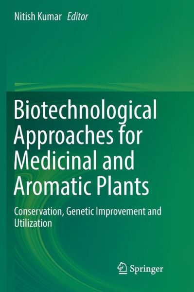 Cover for Biotechnological Approaches for Medicinal and Aromatic Plants: Conservation, Genetic Improvement and Utilization (Paperback Book) [Softcover reprint of the original 1st ed. 2018 edition] (2018)