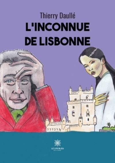 Cover for Daulle Thierry · L'inconnue de Lisbonne (Paperback Book) (2022)