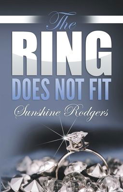 The Ring Does Not Fit - Sunshine Rodgers - Books - Rwg Publishing - 9798201127442 - November 27, 2019