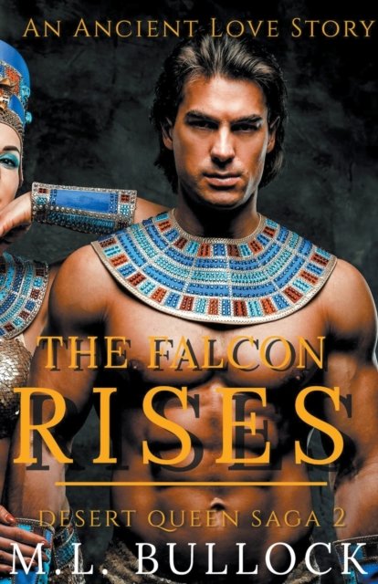 Cover for M L Bullock · The Falcon Rises - Desert Queen Saga (Taschenbuch) (2021)