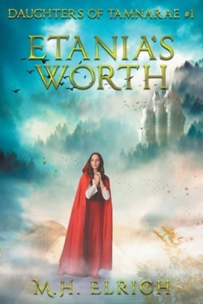 Cover for M H Elrich · Etania's Worth - Daughters of Tamnarae (Paperback Book) (2018)