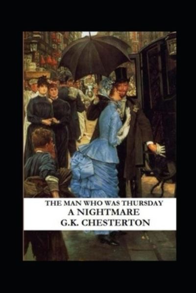 The Man Who Was Thursday: A Nightmare - G K Chesterton - Books - Independently Published - 9798417935442 - February 16, 2022