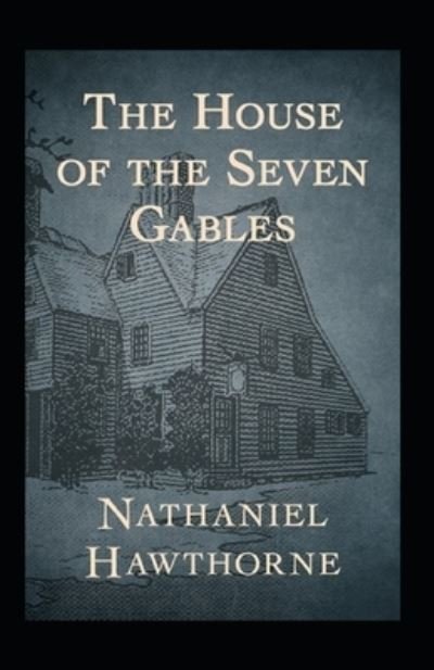 Cover for Nathaniel Hawthorne · The house of the seven gables (Taschenbuch) [Annotated edition] (2022)