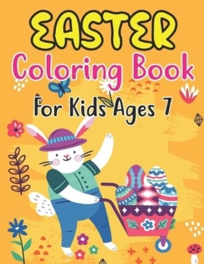 Cover for Anjuman Publishing · Easter Coloring Book For Kids Ages 7: 30 Big Easter Full Pages To Color Easy and Fun, Easter coloring book for kids &amp; Preschool, Easter Gifts For kids (Paperback Book) (2022)