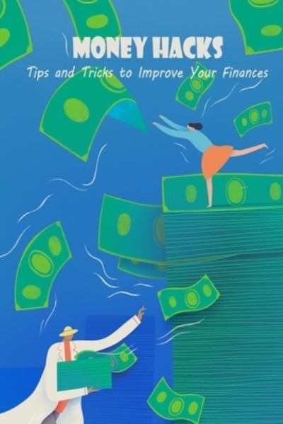 Cover for Ray Michael · Money Hacks: Tips and Tricks to Improve Your Finances (Paperback Book) (2022)