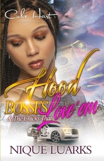 Cover for Nique Luarks · Hood Bosses &amp; The Chicks That Love 'Em: An Urban Romance (Paperback Book) (2021)