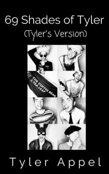 Cover for Tyler Appel · 69 Shades of Tyler (Paperback Book) [Tyler's edition] (2021)
