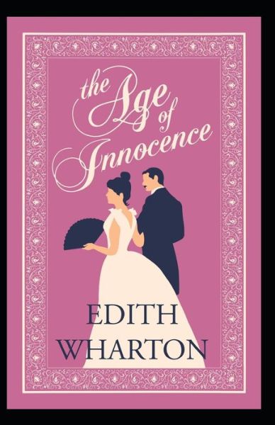 The Age of Innocence Annotated - Edith Wharton - Böcker - Independently Published - 9798501902442 - 10 maj 2021