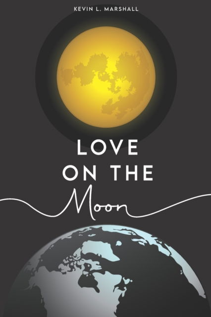 Cover for Kevin Marshall · Love on the Moon (Paperback Book) (2021)