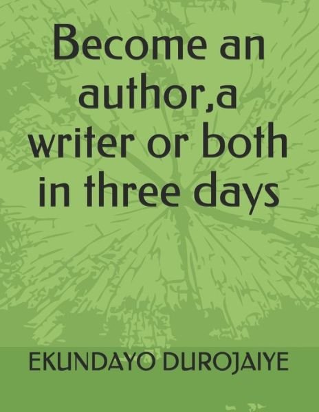 Cover for Ekundayo Durojaiye · Become an author, a writer or both in three days (Paperback Bog) (2021)