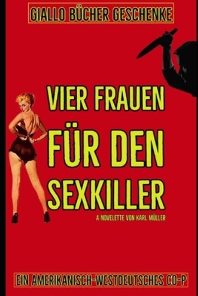 Cover for Karl Muller · Vier Frauen fur den SexKiller (Paperback Book) (2021)