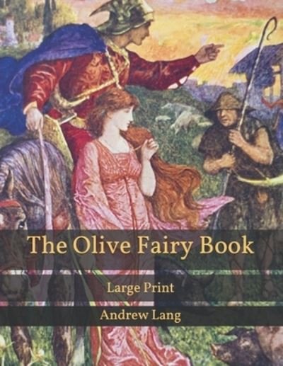 The Olive Fairy Book: Large Print - H J Ford - Books - Independently Published - 9798593909442 - January 12, 2021