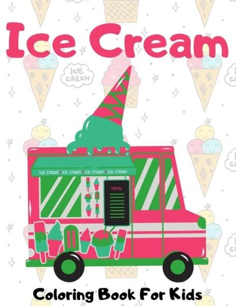 Cover for Lau Wucke · Ice Cream Coloring Book For Kids (Pocketbok) (2021)