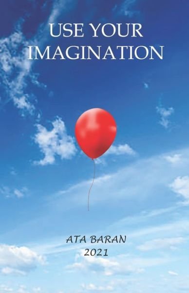 Cover for Ata Baran · Use Your Imagination (Paperback Book) (2021)