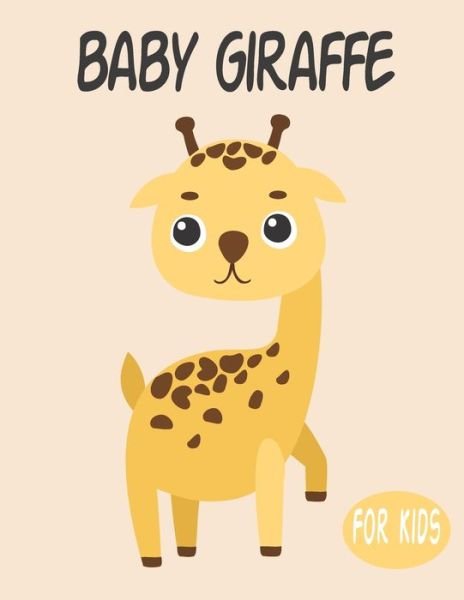 Cover for Penart Publishing · Baby Giraffe For Kids (Paperback Book) (2020)