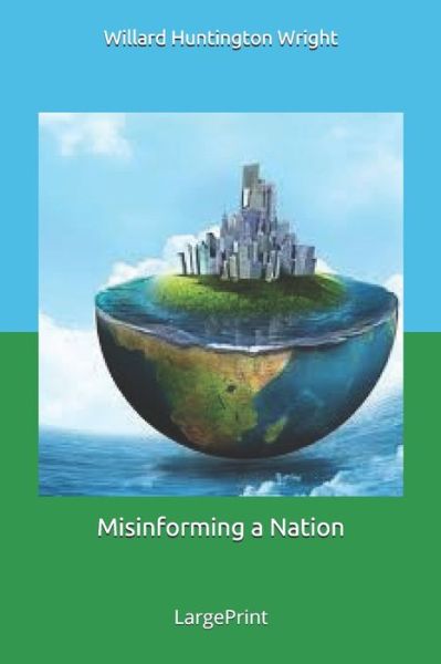 Cover for Willard Huntington Wright · Misinforming a Nation (Paperback Book) (2020)