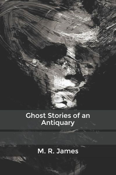 Cover for M R James · Ghost Stories of an Antiquary (Paperback Book) (2020)