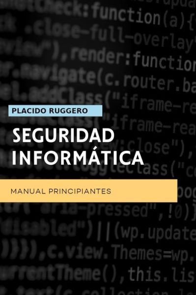 Cover for Placido Ruggero · Seguridad Informatica - Manual Principiantes (Pocketbok) (2020)