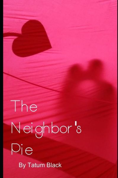 Cover for Tatum Black · The Neighbor's Pie (Paperback Book) (2020)