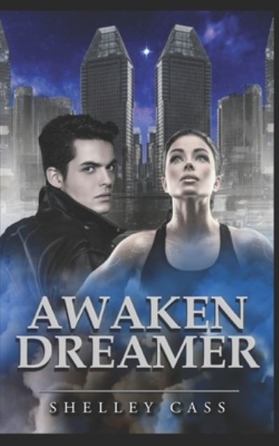 Cover for Shelley Cass · Awaken Dreamer (Paperback Book) (2020)