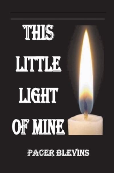 Cover for Pacer Blevins · This Little Light of Mine (Paperback Book) (2021)