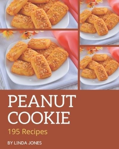 Cover for Linda Jones · 195 Peanut Cookie Recipes (Paperback Bog) (2020)