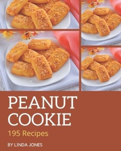 Cover for Linda Jones · 195 Peanut Cookie Recipes (Paperback Book) (2020)