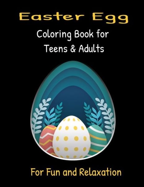 Cover for Omadazeot Edition · Easter Egg Coloring Book for Teens &amp; Adults For Fun and Relaxation: Over 69 Geometric and Mandala Patterns books for adults easy Relief from Stress, Anxiety &amp; Depression Teens and Adults This Spring filled with a Basket Full of Easter Eggs (Paperback Book) (2021)