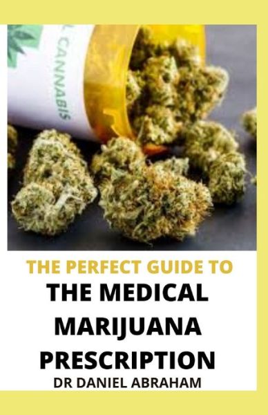 Cover for Daniel Abraham · The Perfect Guide to the Medical Marijuana Prescription (Paperback Book) (2021)