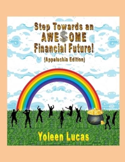 Cover for Yoleen Lucas · Step Towards an AWESOME Financial Future!: (Paperback Book) [Appalachia edition] (2021)