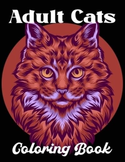 Adult Cat Coloring Book: A Fun Coloring Gift Book for Cat Lovers- Adults Relaxation with Stress Relieving Cute cat Designs - Nr Grate Press - Boeken - Independently Published - 9798713862442 - 26 februari 2021