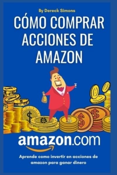 Cover for Dereck Simons · Como comprar acciones de Amazon (Paperback Bog) (2021)