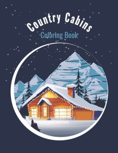 Cover for Madly Melody · Country Cabins Coloring Book (Pocketbok) (2021)