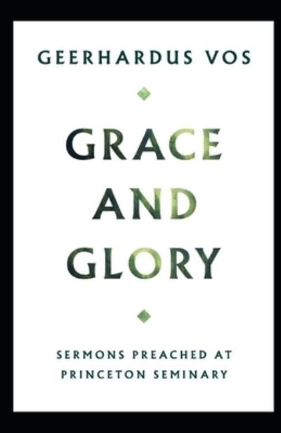 Cover for Geerhardus Vos · Grace and Glory Illustrated (Paperback Book) (2021)