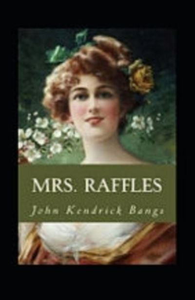 Cover for John Kendrick Bangs · Mrs. Raffles Illustrated (Taschenbuch) (2021)