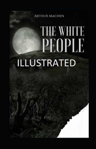 Cover for Arthur Machen · The White People Illustrated (Pocketbok) (2021)