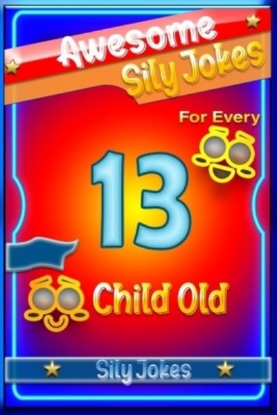 Cover for Cooper Tomas · Awesome Sily Jokes for Every 13 Child old (Pocketbok) (2021)