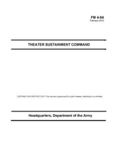 FM 4-94 Theater Sustainment Command - U S Army - Books - Independently Published - 9798742275442 - April 22, 2021
