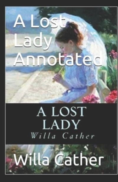 Cover for Willa Cather · A Lost Lady Annotated (Pocketbok) (2021)