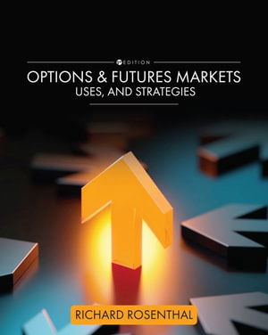 Cover for Richard Rosenthal · Options and Futures Markets, Uses, and Strategies (Book) (2022)