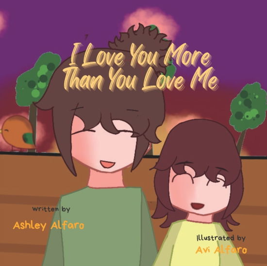 Cover for Ashley Alfaro · I Love You More Than You Love Me (Paperback Book) (2022)