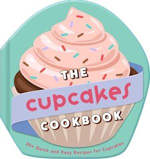 Cover for Weldon Owen · The Cupcakes Cookbook: 30+ Quick and Easy Recipes for Cupcakes (Gebundenes Buch) (2025)